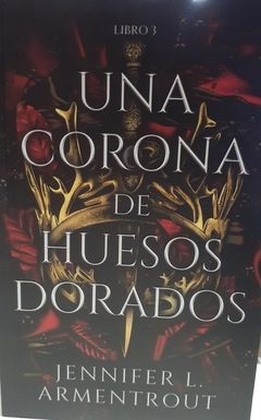 UNA CORONA DE HUESOS DORADOS LIBRO 3