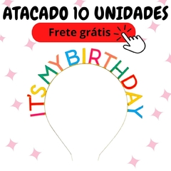 Tiara It's My Birthday Colorida Acessorio Atacado 10 Peças
