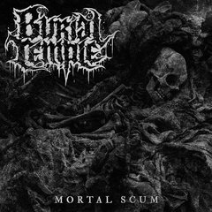 BURIAL TEMPLE - Mortal Scum - MCD