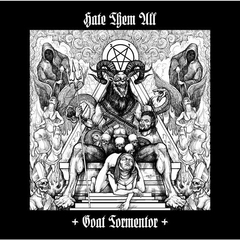 HATE THEM ALL - Goat Tormentor - CD
