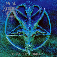 VITAL REMAINS - Forever Underground - CD Splicase
