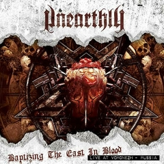 UNEARTHLY - Baptizing The East in Blood - Live At Voronezh - Russia - CD