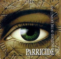 PARRICIDE - Incidents in the Extinct Spot - CD