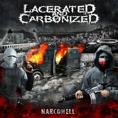 LACERATED AND CARBONIZED - Narcohell - CD Slipcase