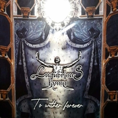 LUGUBRIOUS HYMN - To Wither Forever - CD Splicase