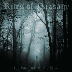 RITES OF PASSAGE - The Days Were Like This - CD Digipack