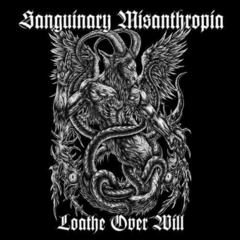 SANGUINARY MISANTHROPIA - Loathe Over Will - CD