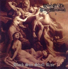WIND OF THE BLACK MOUNTAINS - Black Sun Shall Rise - CD Digipack