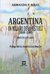 Argentina un milagro de la historia (1810-1880)