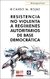 Resistencia no violenta a regímenes autoritarios de base democrática