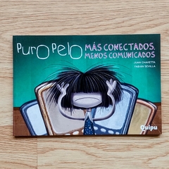 PURO PELO - MÁS CONECTADOS, MENOS COMUNICADOS