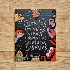 CUENTOS CON NIÑAS, NIÑOS Y ALGUNAS OTRAS CRIATURAS SALVAJES