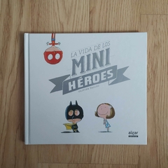 La vida de los mini héroes