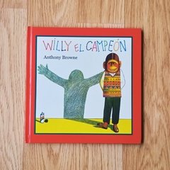 WILLY EL CAMPEÓN - Anthony Browne