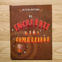 EL INCREÍBLE NIÑO COMELIBROS - Oliver Jeffers