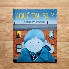 ¿Qué tal si...? - Anthony Browne