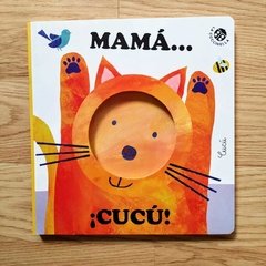 MAMÁ... ¡CUCÚ!