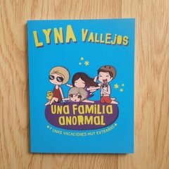 Lyna Vallejos - Una familia anormal y unas vacaciones muy extrañas