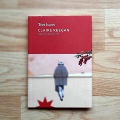 Tres luces - Claire Keegan