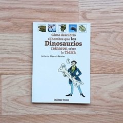 Cómo descubrió el hombre que los dinosaurios reinaron sobre la Tierra