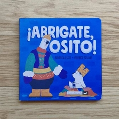 ¡ABRIGATE, OSITO!