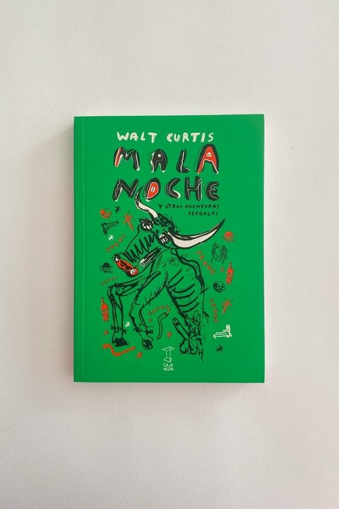 Mala noche y otras aventuras ilegales (Walt Curtis)