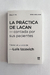 La práctica de Lacan -contada por sus pacientes (Luis Izcovich, ed.)