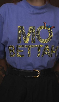 Camiseta Mo Bettah na internet