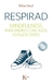 RESPIRAD . MINDFULNESS PARA PADRES CON HIJOS ADOLESCENTES