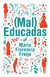 (Mal) Educadas