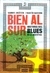 Bien al sur. Historia del blues en la Argenita