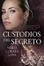 CUSTODIOS DEL SECRETO