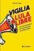 Vigilia Lula Libre