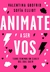 ANIMATE A SER VOS