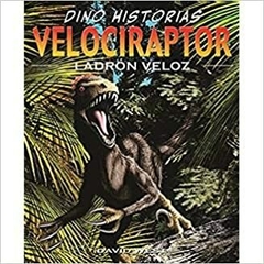 Velociraptor. Ladrón veloz