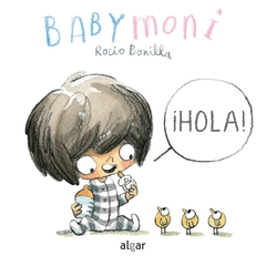 Baby Moni: ¡Hola!