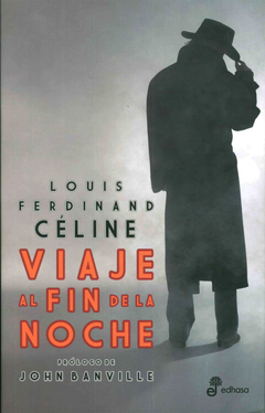 Viaje al fin de la noche - Louis Ferdinand Celine