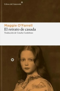 El retrato de casada - Maggie O´Farrell