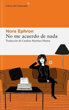 No me acuerdo de nada - Nora Ephron