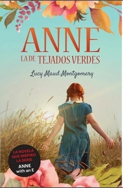 Anne la de los tejados verdes- Lucy Maud Montgomery