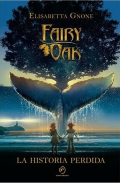 Fairy Oak 8: La historia perdida- Elisabetta Gnone