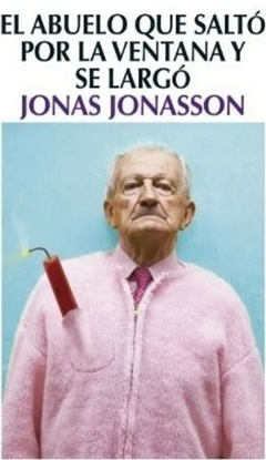 El abuelo que saltó por la ventana y se largó- Jonas Jonasson