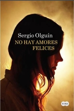 No hay amores felices- Sergio Olguin