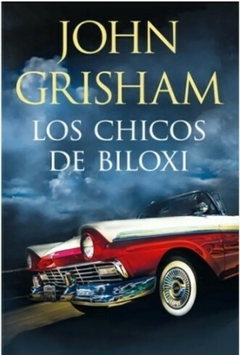 Los chicos de Biloxi - John Grisham