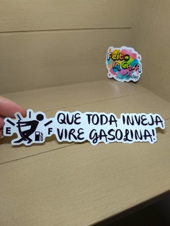 Adesivo Que toda inveja vire gasolina