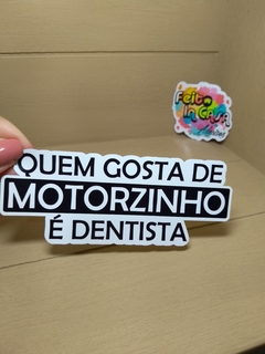 Adesivo Quem gosta de motorzinho é dentista