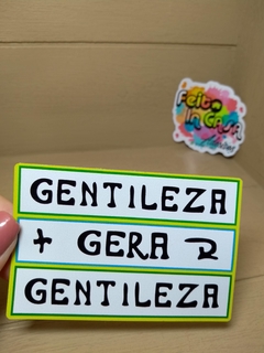 Adesivo Gentileza gera gentileza