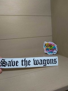 Adesivo em Recorte Save the Wagons