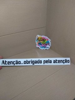 Adesivo em Recorte Atenção....obrigado pela atenção