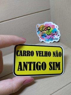 Adesivo Interno Carro velho não, antigo sim